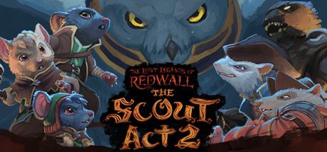 The Lost Legends of Redwall: The Scout Act 2